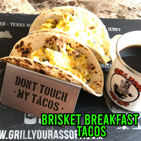 Brisket Breakfast Tacos | Grill Your Ass Off
