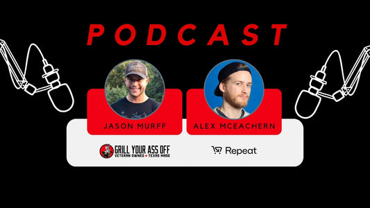 Put it on Repeat: Grill Your Ass Off's Jason Murff Interview