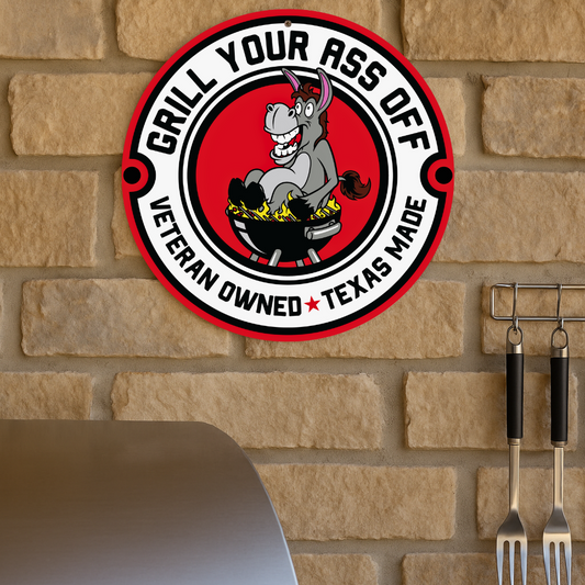 Grill Your Ass Off 10" Round Metal Sign