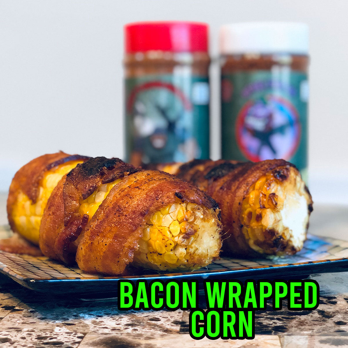 Bacon Wrapped Corn | Grill Your Ass Off