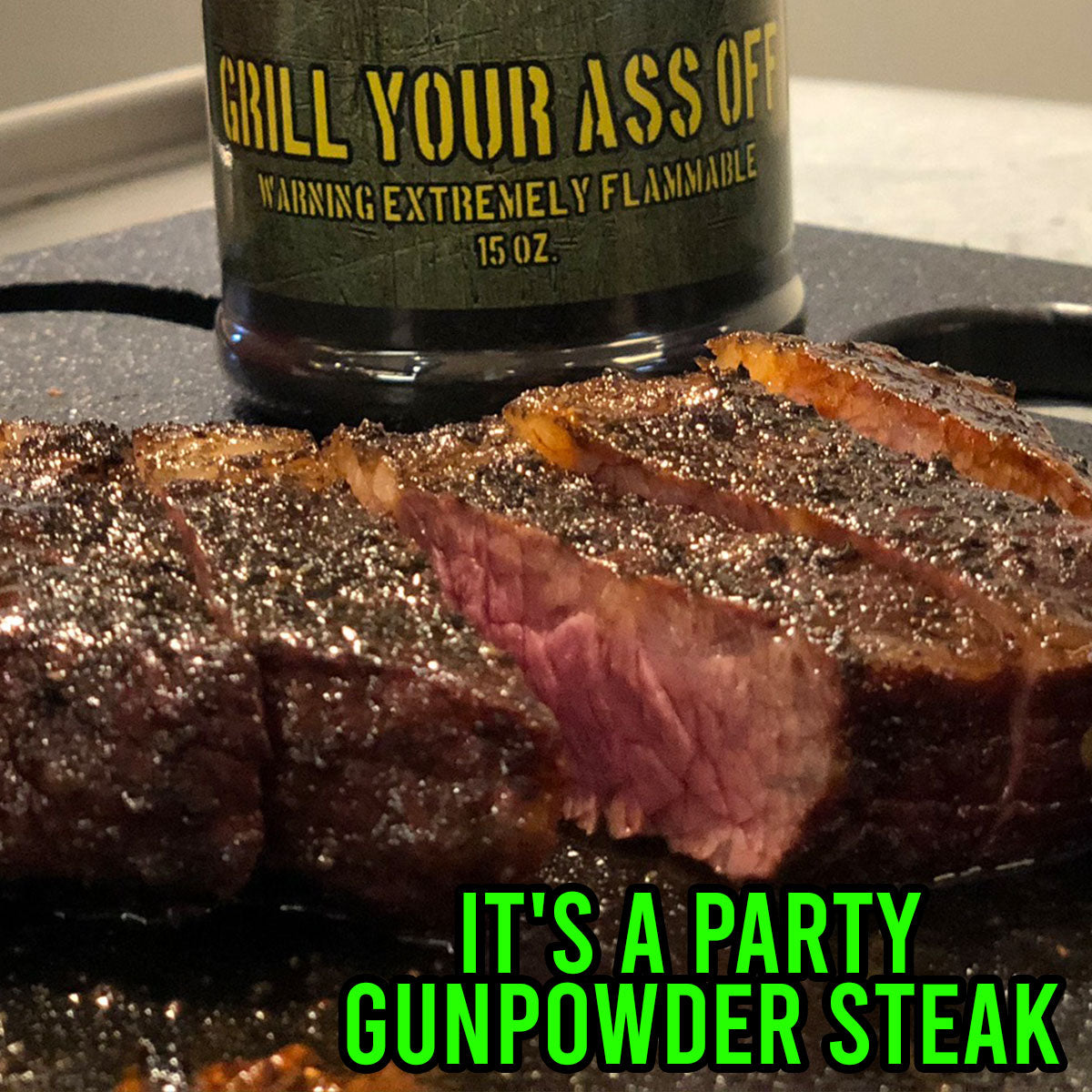 It's A Party Gunpowder Steak | Grill Your Ass Off