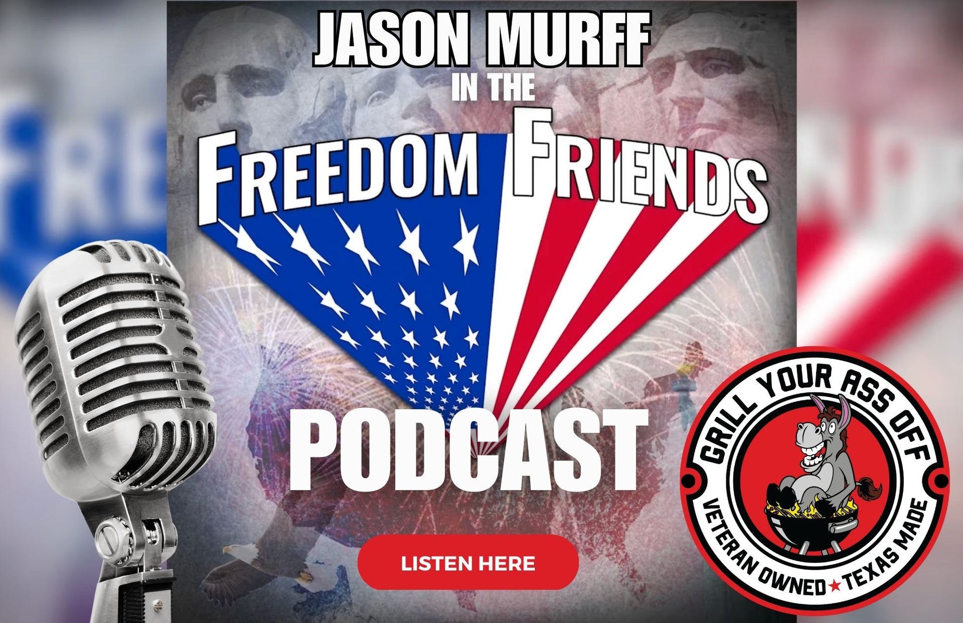 Freedom Friends Podcast Featuring Jason Murff, CEO Grill Your Ass Off