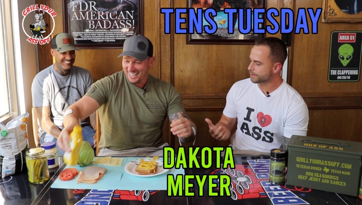 Tens Tuesday Feat. Dakota Meyers | Grill Your Ass Off
