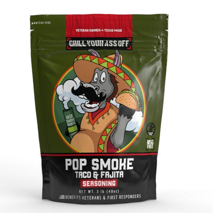 Pop Smoke Taco & Fajita Seasoning™ - Grill Your Ass Off