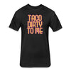 Taco Dirty to Me - Grill Your Ass Off